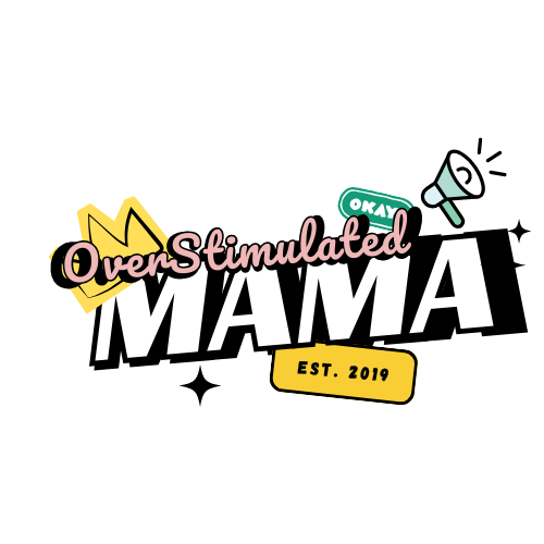 OverStimulated Mama